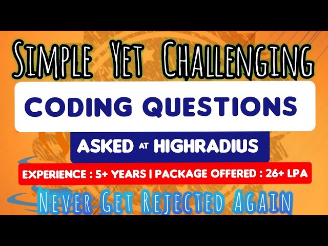 Highradius Coding Questions | 5+ Years of Experience | Selected