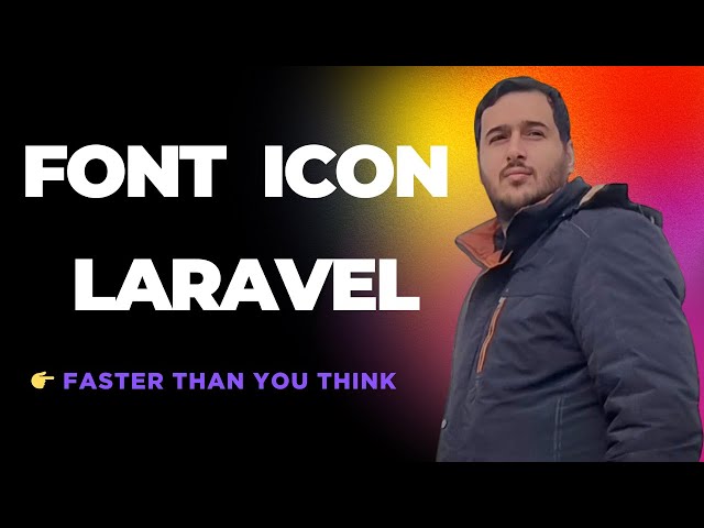 💥سریعترین راه افزودن فونت و آیکون دلخواه در پروژه لاراول و Vue! | Custom Fonts & Icons