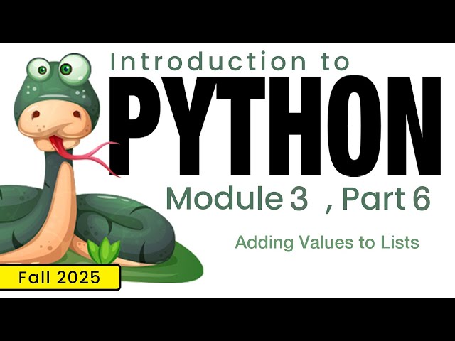 Python (Fall 2025) Module 3-6: Adding Values to Lists