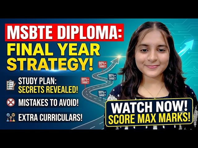 🎯 FINAL YEAR MSBTE DIPLOMA STUDENTS – YOUR COMPLETE ROADMAP TO SCORE 90%–95%+!