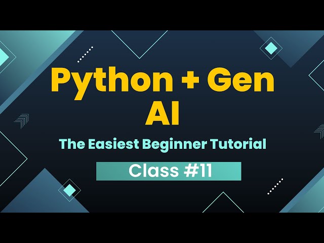 Python + Gen AI: The Easiest Beginner Tutorial _ Class#11