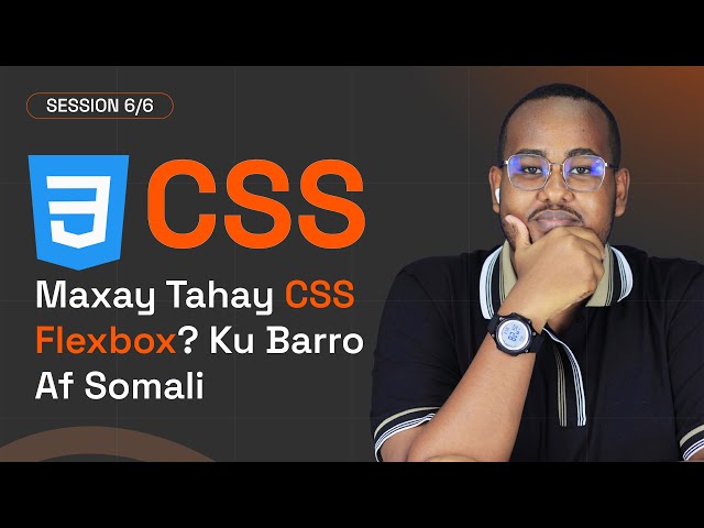 Maxay Tahay CSS Flexbox? Ku Barro Af Somali || Ardaykaab Frontend Session