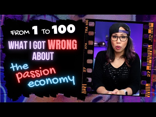 What I Got WRONG about the Passion Economy - From 1 to 100
