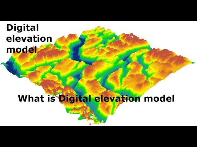 Digital elevation model |  DEM | DSM | DTM | What is Digital elevation model