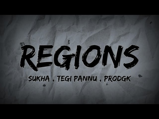 REGIONS - SUKHA | TEGI PANNU | PRODGK (LYRICS)