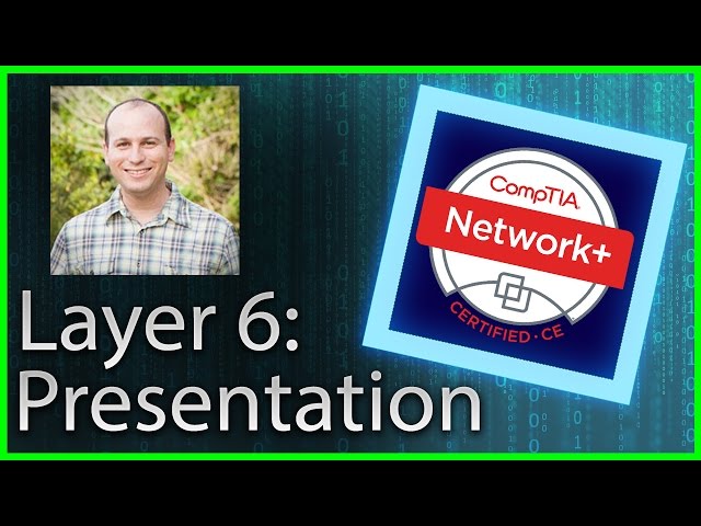11 - Layer 6 (Presentation Layer)