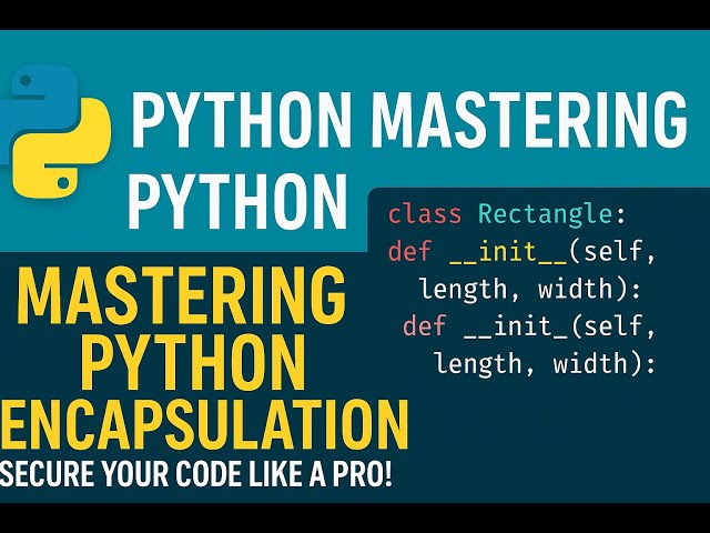 Mastering Python Encapsulation: Secure Your Code Like a Pro!