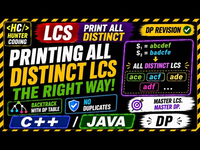 LeetCode 1143 Revision | Print All Distinct LCS | C++ & Java