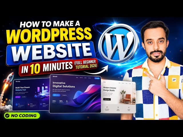 How to Make a WordPress Website in 10 Minutes (Full Beginner Tutorial 2026)