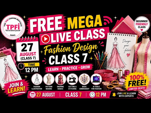 FREE MEGA LIVE CLASS 7 | Fashion Designing for Beginners