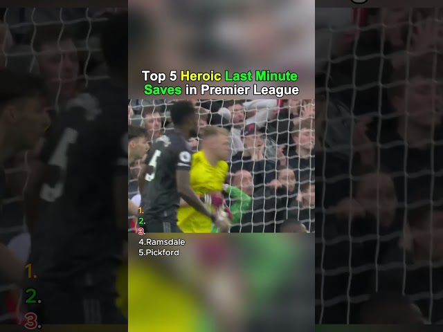 Top 5 Heroic Last Minute Saves In Premier League       #football #shorts