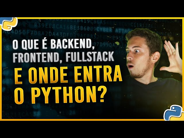 What Are Backend, Frontend, and Full Stack, and Where Does Python Fit In?
