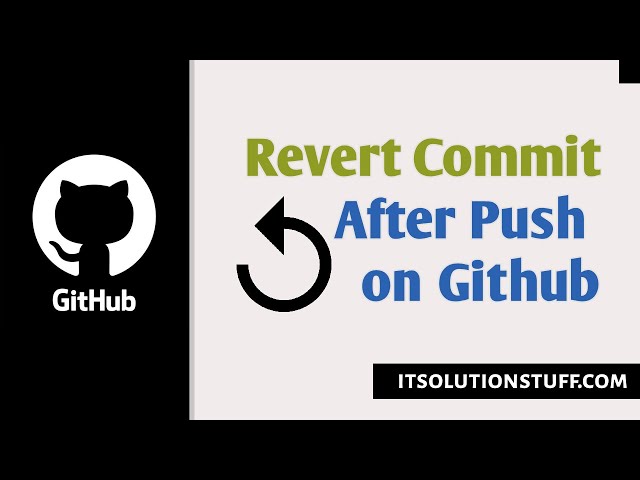 How to Revert a Commit After Push from Github Repository