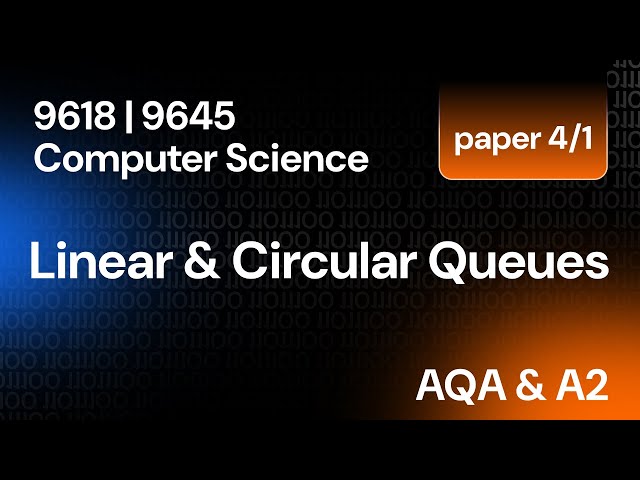 Linear + Circular Queues | Theory + Practical | 9645 AQA | 9618 A levels
