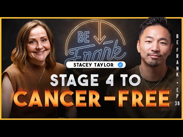 Stacey Taylor's Radical Remission from Breast Cancer & Truth About Happiness - Be Frank Pod EP.38