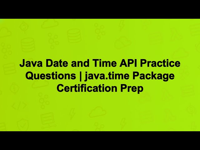 Java Date and Time API Practice Questions | java.time Package Certification Prep