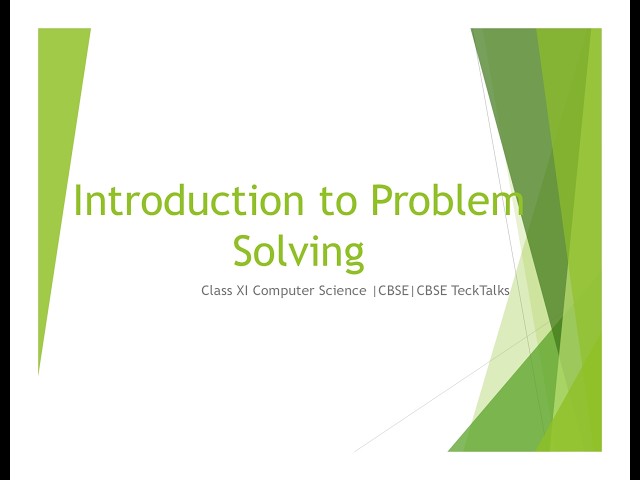 Introduction to Problem Solving | Class XI Computer Science |  Algorithms, Flowcharts & Pseudocode