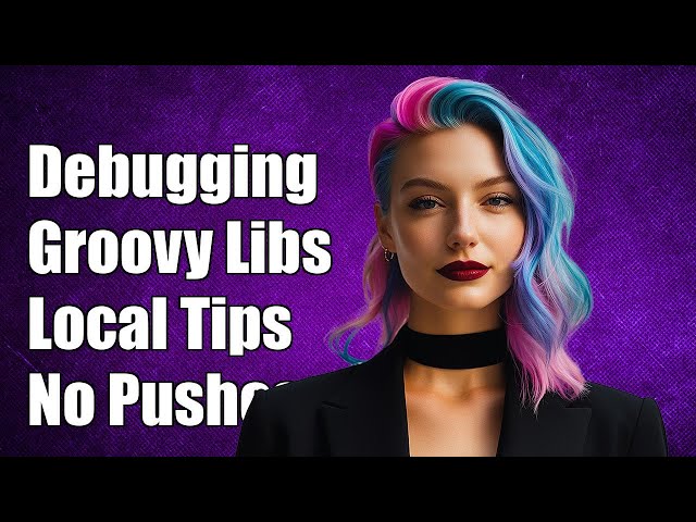 Debugging Shared Groovy Libraries Locally: Tips Without Pushing Changes