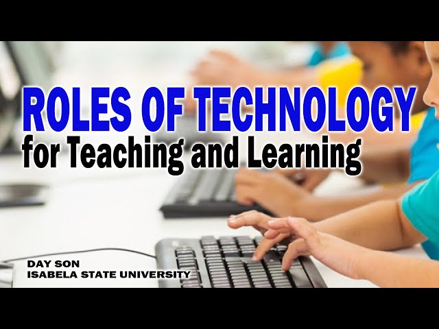 Technology for Teaching and Learning 1 || Roles of Technology for Teaching and Learning