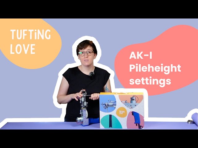 AK-I Cut Pile Tuftingmachine Pileheight setting tutorial in the range of 10 - 18mm