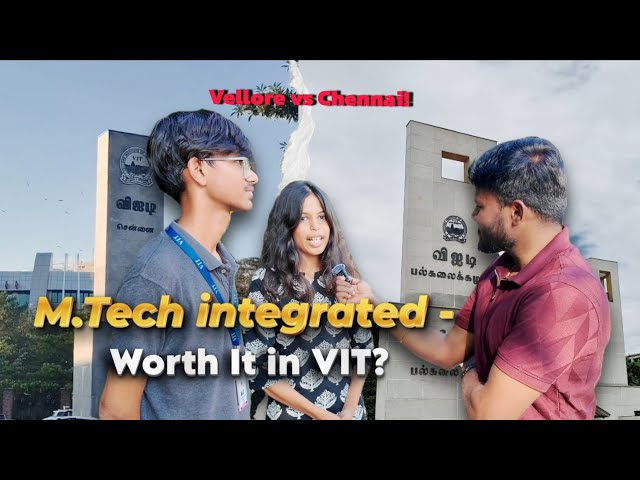 VIT Integrated M.Tech 🔥 Vellore vs Chennai | Worth It? Real Student Reviews 2026