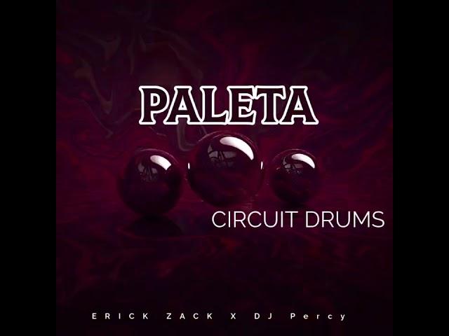 PALETA (ERICK ZACK X DJ Percy CIRCUIT DRUMS)