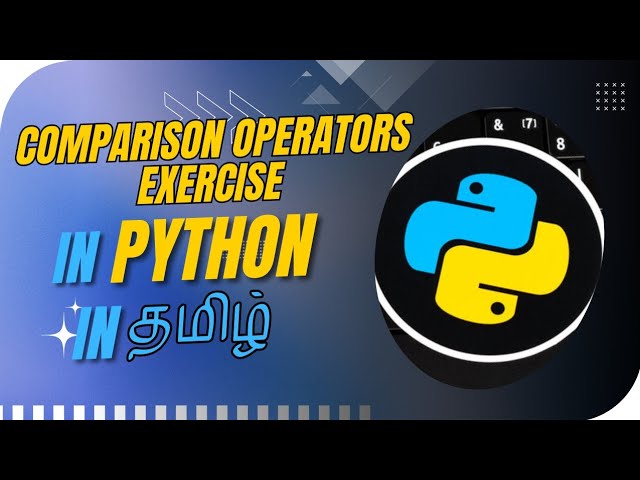 Python Comparison Operators Exercise | Practice Problem | Python Programming | Episode 16 | Tamil