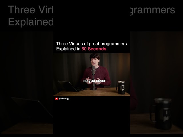 The 3 Virtues of Great Programmers, Explained in 50 Seconds @t3dotgg #shorts #programmer #coding
