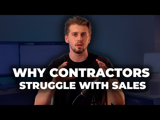 Why Contractors Struggle With Sales