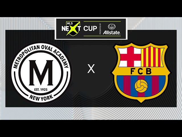 MLS NEXT Cup: U16 Metropolitan Oval vs Barca Residency Academy | May 28, 2026