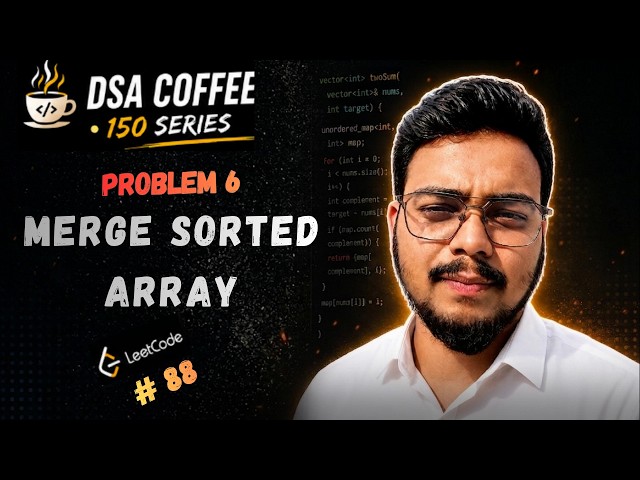 Merge Sorted Array - Two Pointer Approach Explained | DSA series #6 | LeetCode Q88