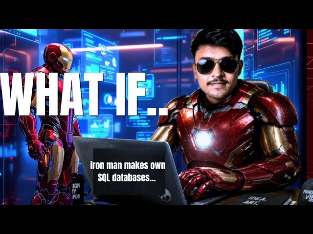 WHAT IF ...iron man makes own SQL databases 