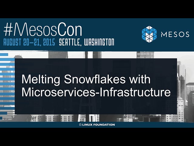 Melting Snowflakes with microservices-infrastructure - Mantle
