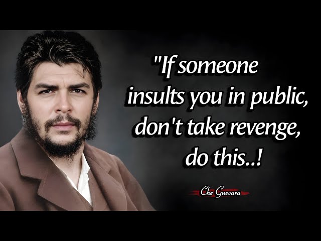 The Best Revenge to An Insulting Person | Che Guevara Quotes With Deep Life Lessons 