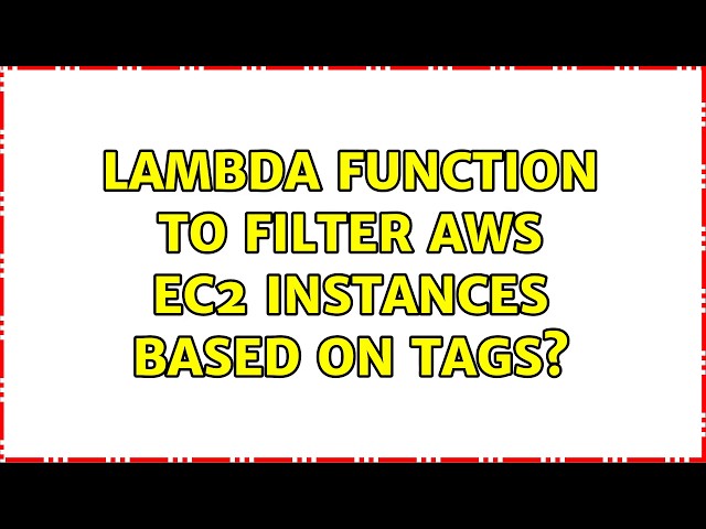 Lambda function to filter AWS EC2 instances based on tags?