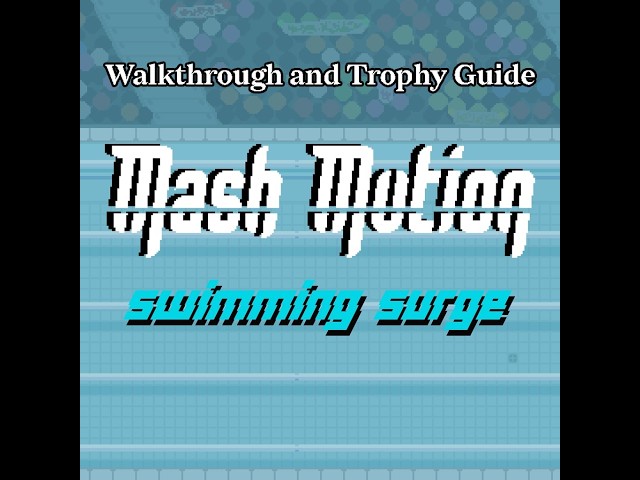 Mash Motion: Swimming Surge - Walkthrough | Trophy Guide | Achievement Guide