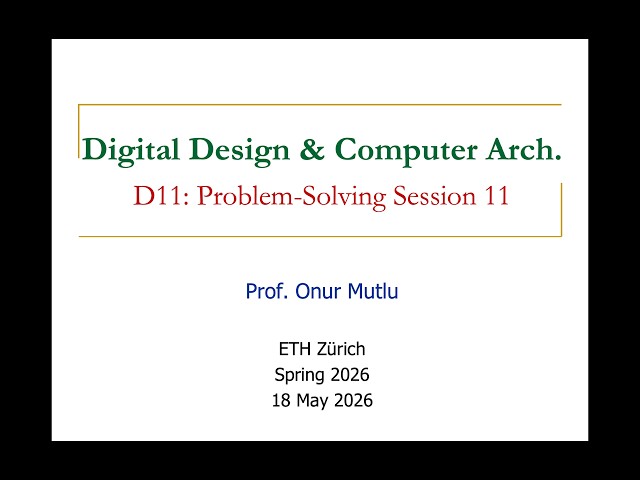Digital Design & Computer Architecture D11: Problem-Solving Session 11 (Spring 2026)