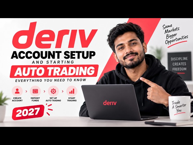 Deriv Account Setup and Starting auto trading : Everything You Need to Know 2027