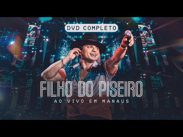 Filho do Piseiro - Ao Vivo em Manaus - DVD COMPLETO