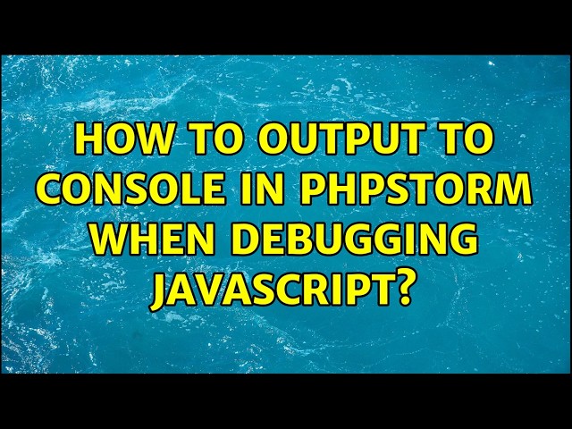 How to output to console in PHPStorm when debugging Javascript?