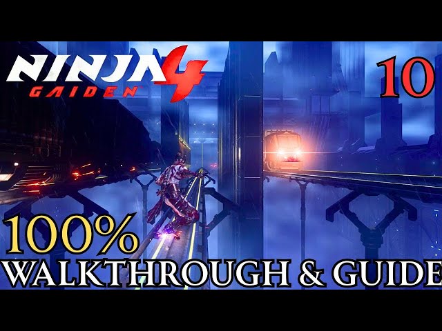 Ninja Gaiden 4 100% Part 10 - Chapter 11 : Infiltration Walkthrough & Guide