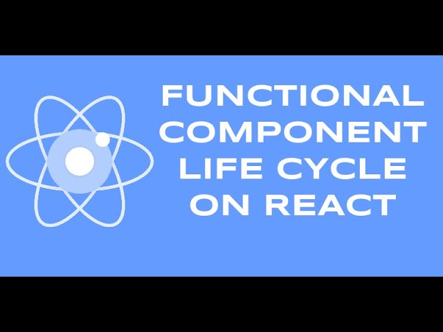 How functional Component life cycle works on React?