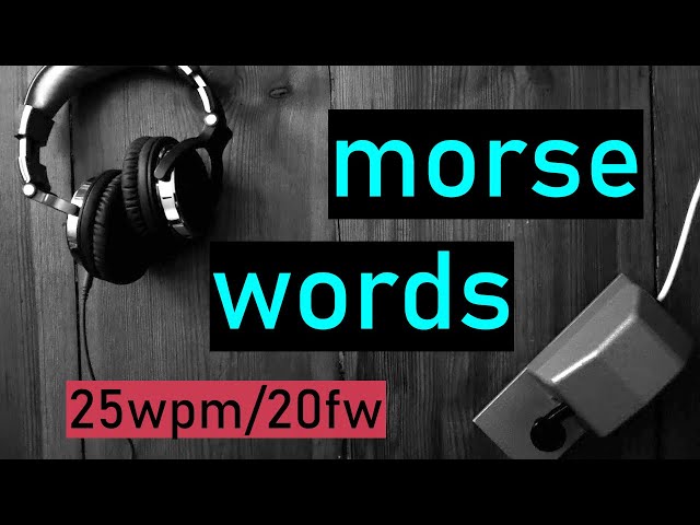 morse code practice | 25wpm | 20fw | 500 most common words | ENGLISH