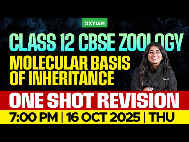 Class 12 CBSE Zoology | Molecular Basis Of Inheritance - One Shot Revision | Xylem 12 CBSE