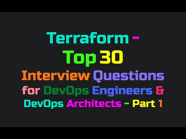 Terraform - Top 30 Interview Questions for DevOps Engineers & DevOps Architects - Part 1