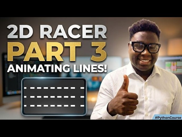 Make a 2D Racer with Python | PART 3