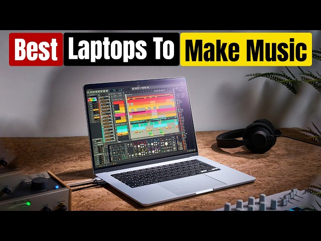 Best Laptops To Make Music of 2026