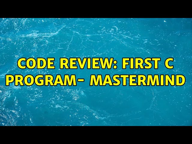 Code Review: First C Program- Mastermind