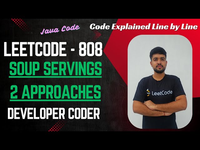 Soup Servings | LeetCode 808 | Dynamic Programming | 2 Approaches | Java Code | Developer Coder