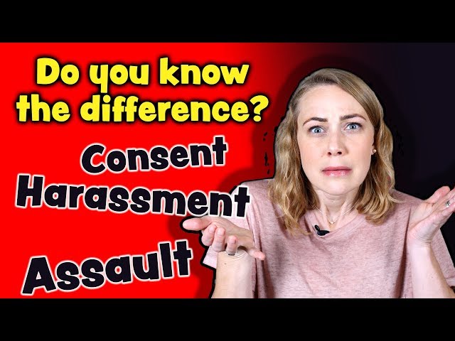 What is Consent, Assault & Harassment?